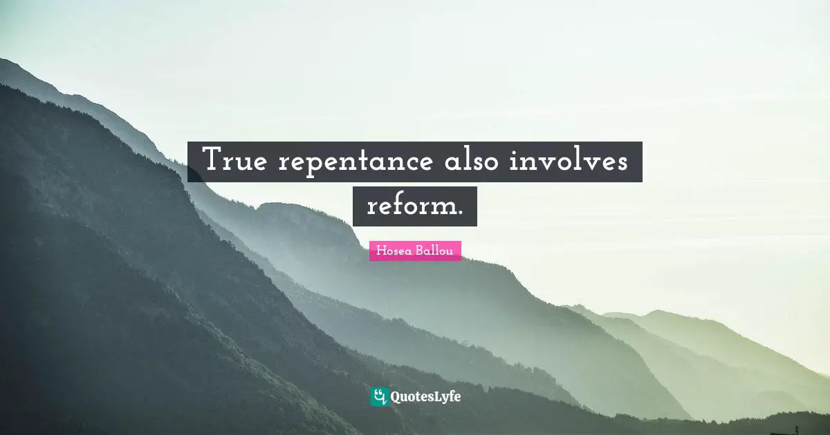 True repentance also involves reform.