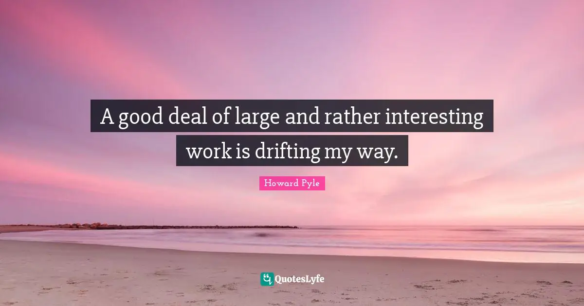 A good deal of large and rather interesting work is drifting my way.