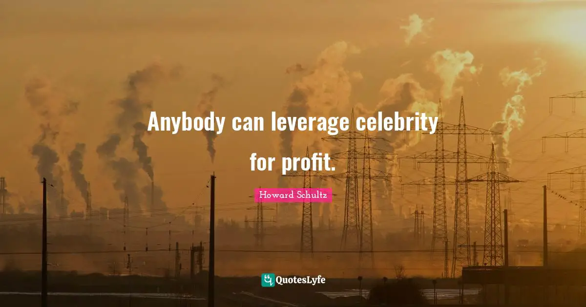 Anybody can leverage celebrity for profit.