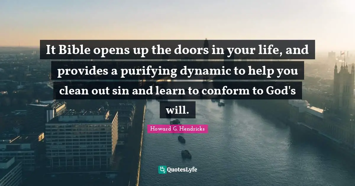 It Bible opens up the doors in your life, and provides a purifying dynamic to help you clean out sin and learn to conform to God's will.