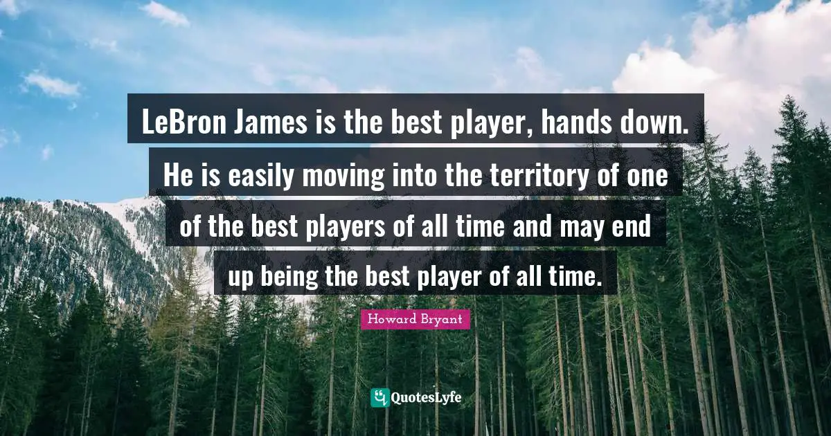 LeBron James is the best player, hands down. He is easily moving into the territory of one of the best players of all time and may end up being the best player of all time.