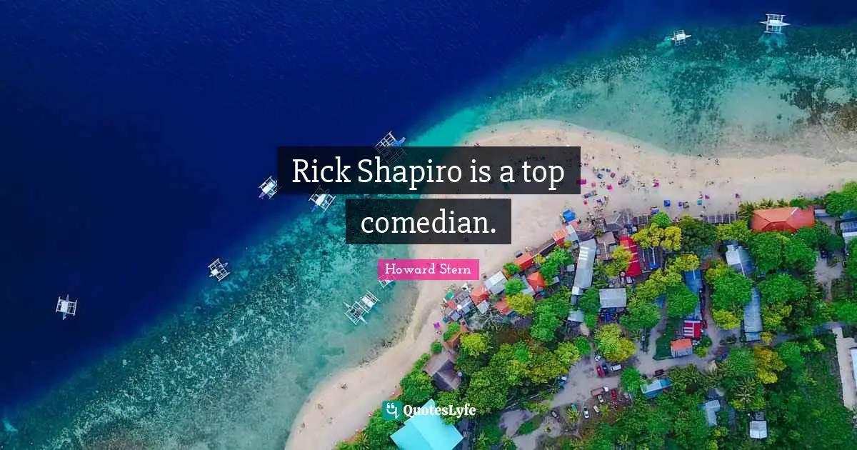 Rick Shapiro is a top comedian.