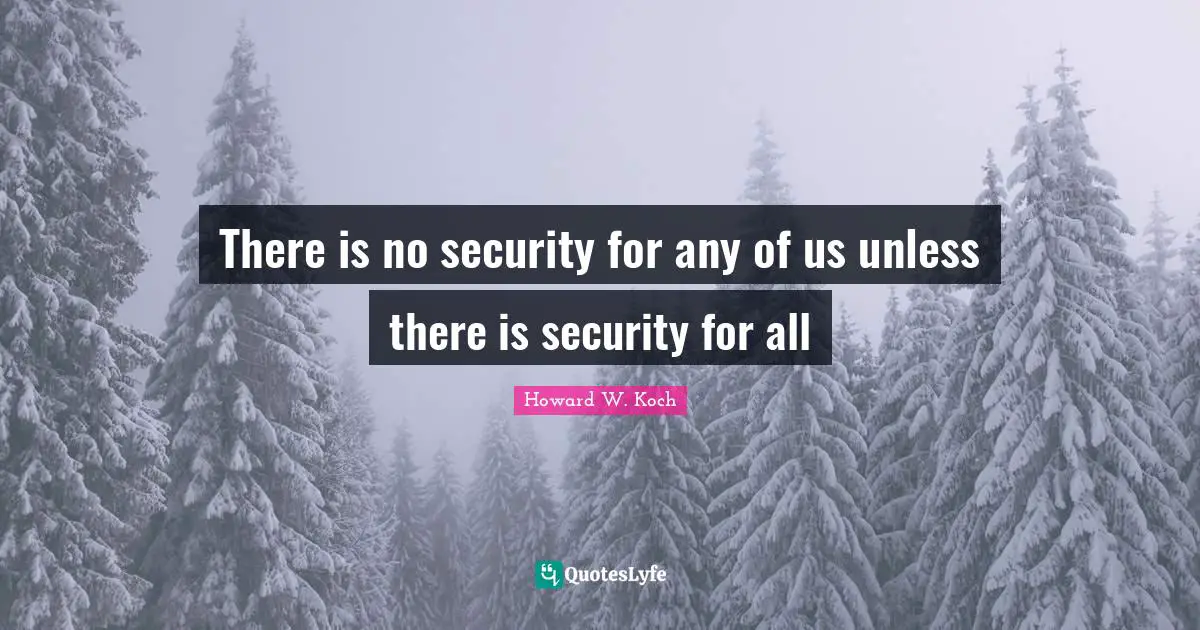 There is no security for any of us unless there is security for all