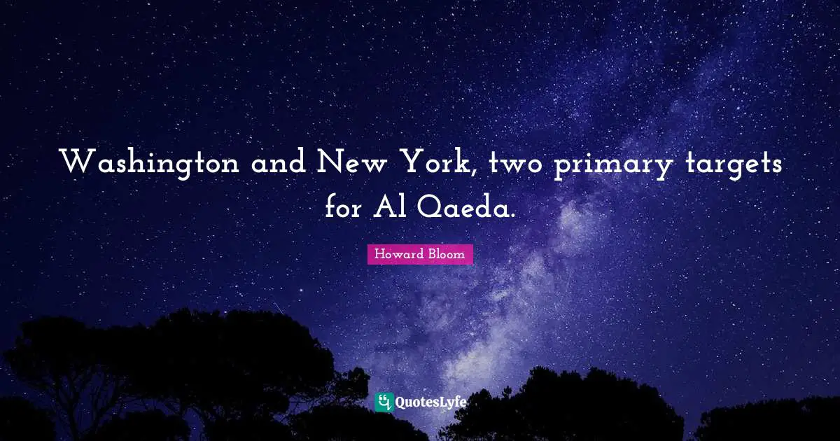 Al Qaeda Quotes: "Washington and New York, two primary targets for Al Qaeda."
