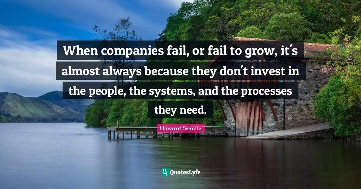 When companies fail, or fail to grow, it's almost always because they don't invest in the people, the systems, and the processes they need.