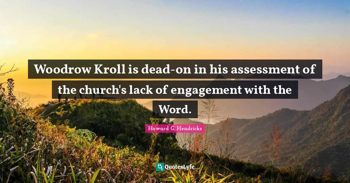 Woodrow Kroll is dead-on in his assessment of the church's lack of engagement with the Word.