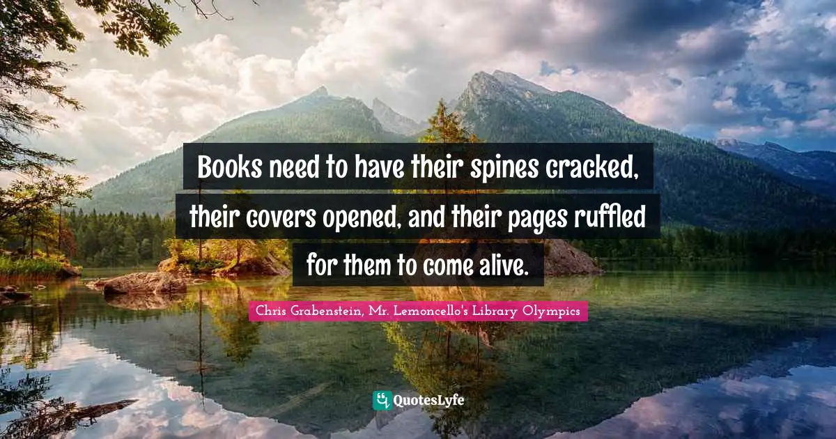 Books need to have their spines cracked, their covers opened, and their pages ruffled for them to come alive.