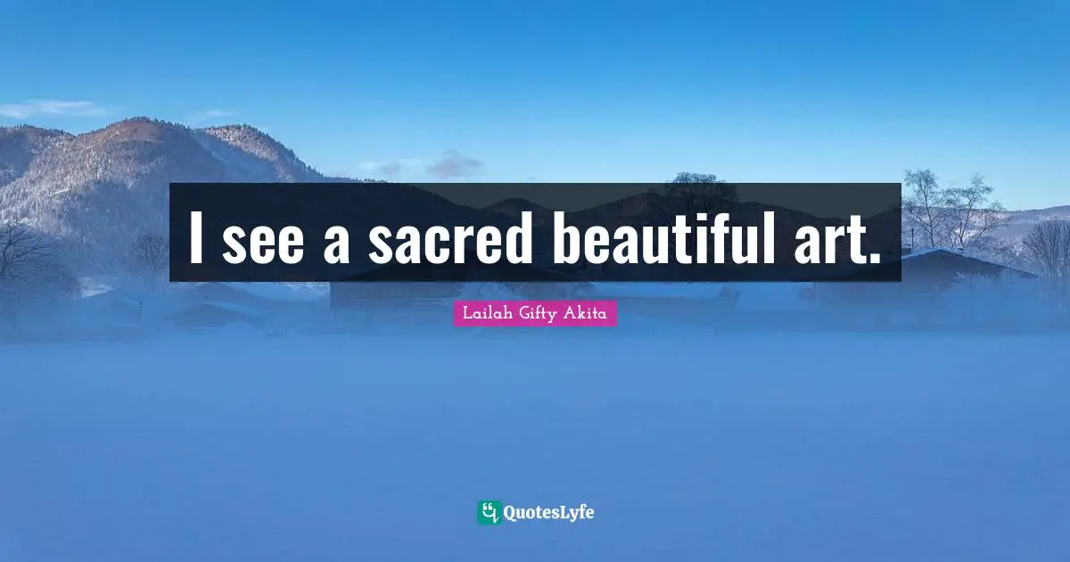 I see a sacred beautiful art.