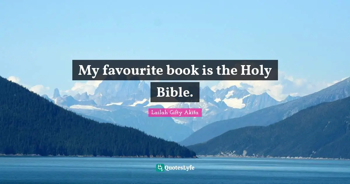 My favourite book is the Holy Bible.