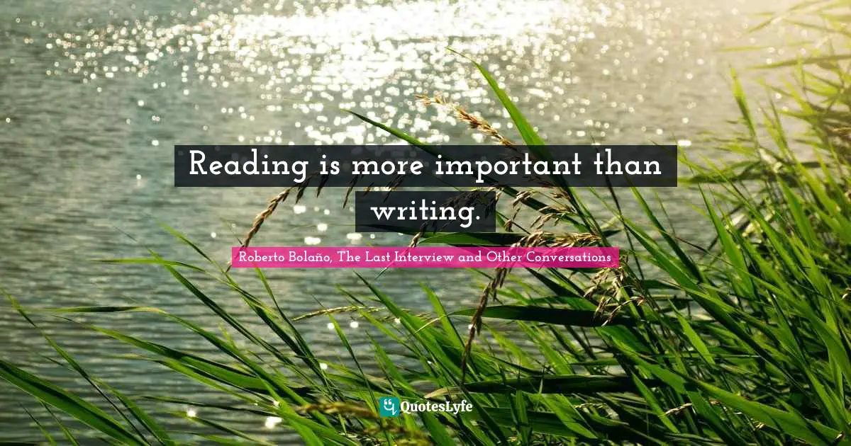 Reading is more important than writing.