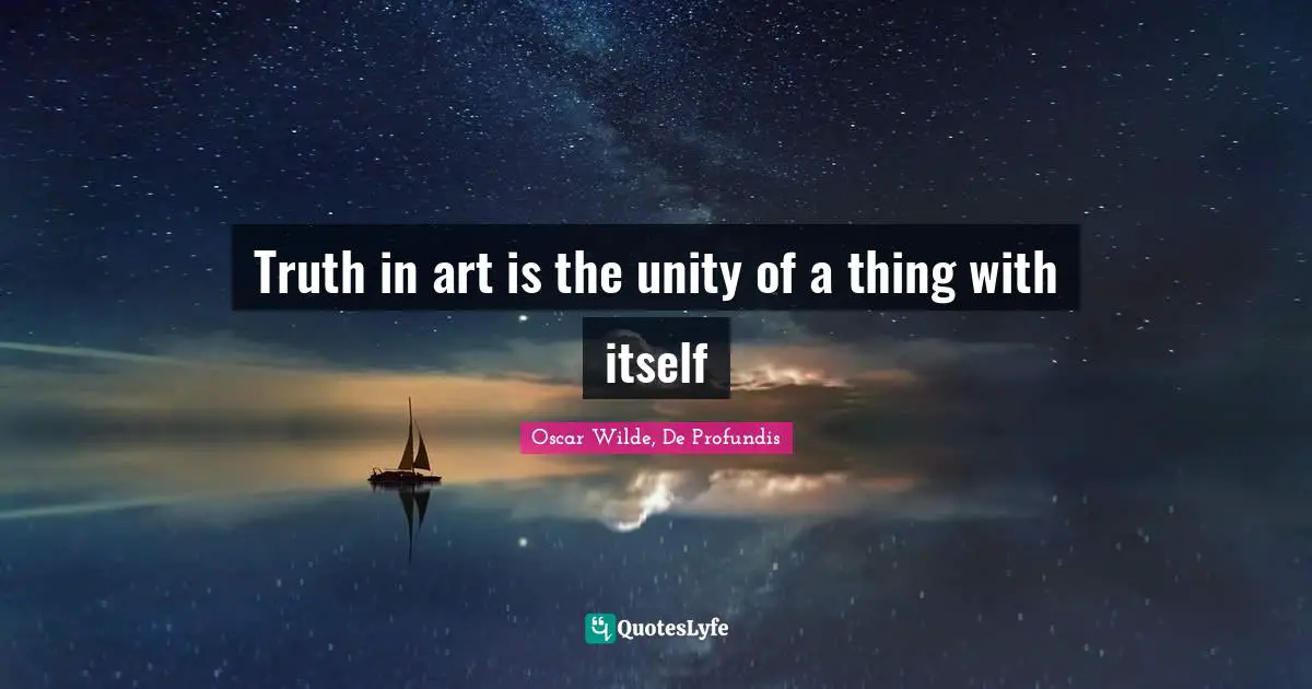 Truth in art is the unity of a thing with itself