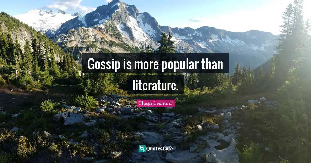 Gossip is more popular than literature.