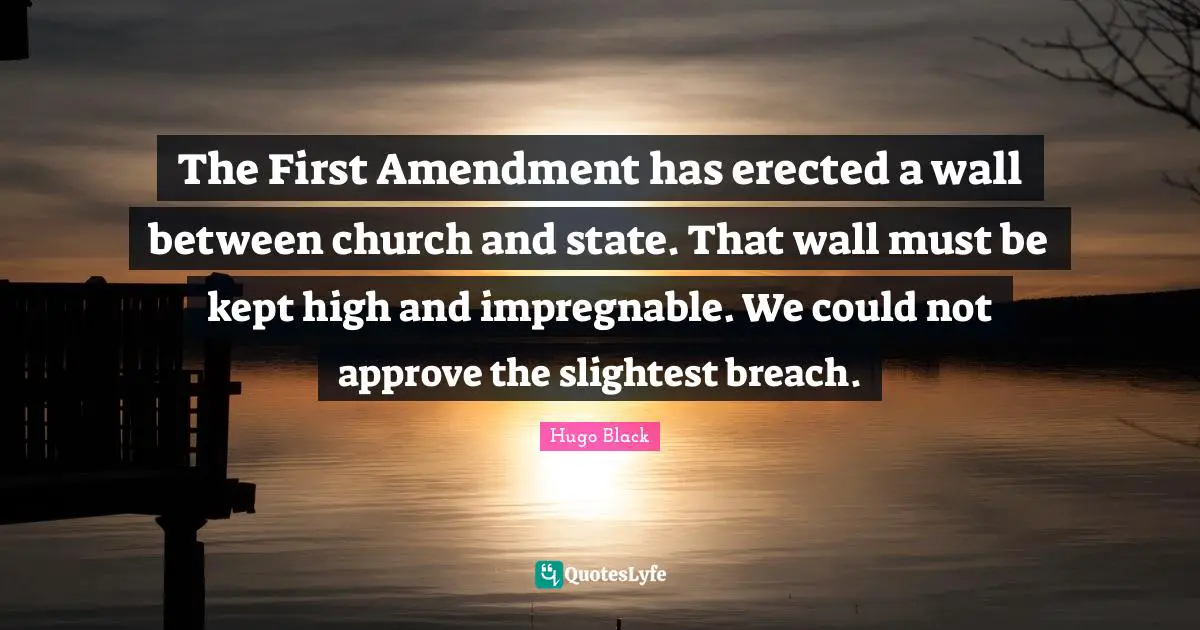 The First Amendment has erected a wall between church and state. That wall must be kept high and impregnable. We could not approve the slightest breach.