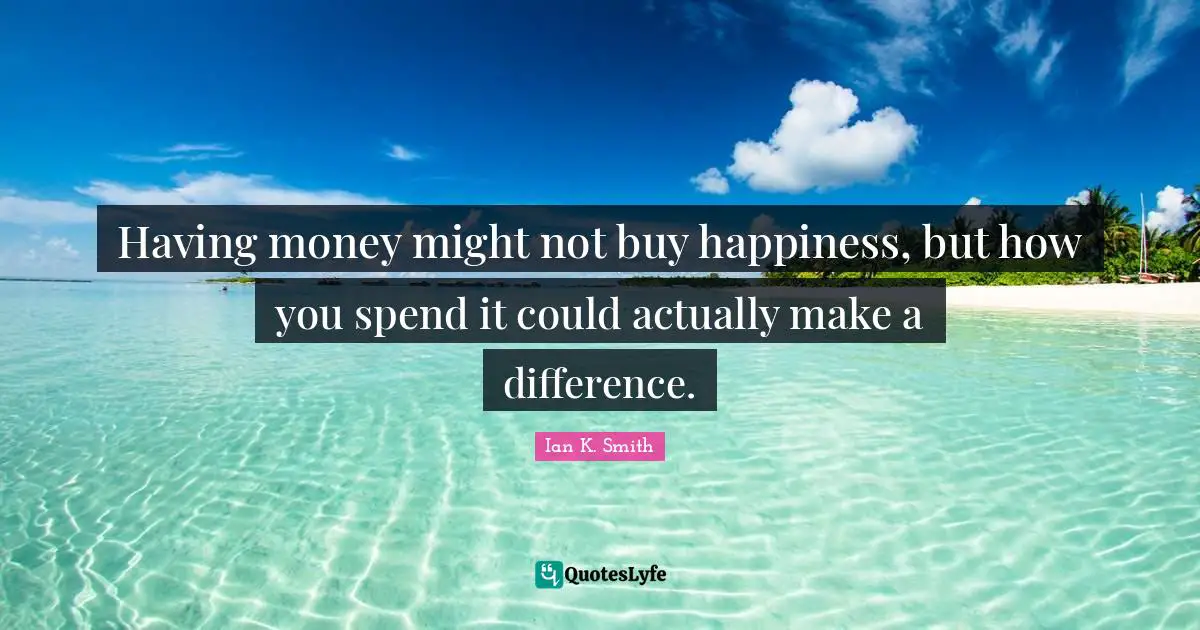 Having money might not buy happiness, but how you spend it could actually make a difference.