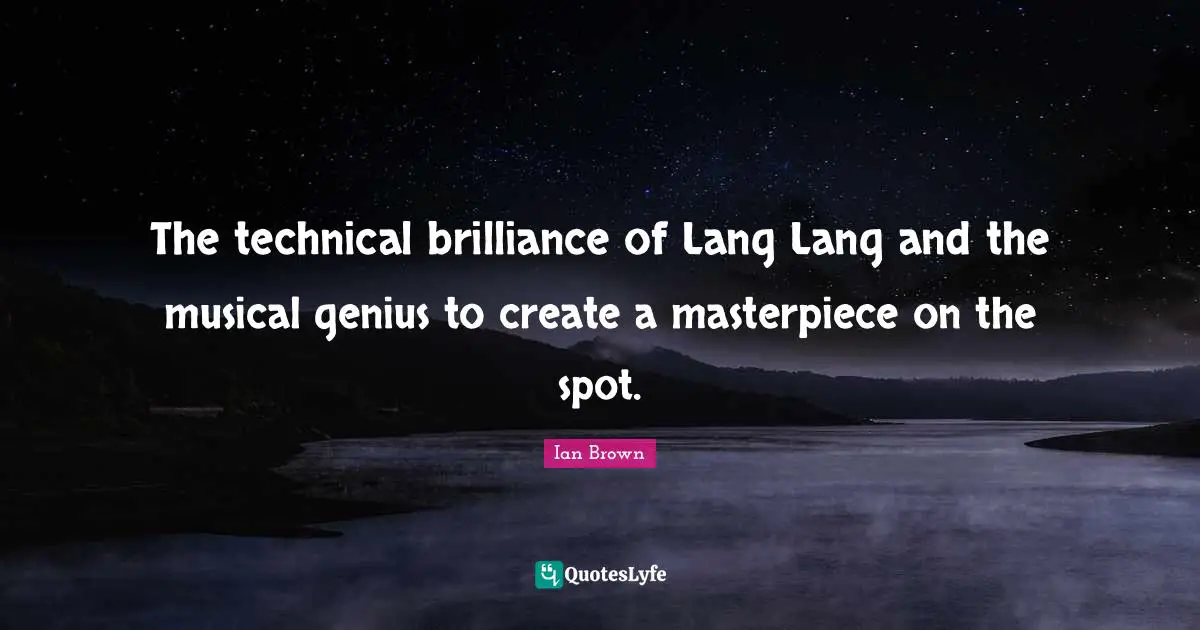 The technical brilliance of Lang Lang and the musical genius to create a masterpiece on the spot.
