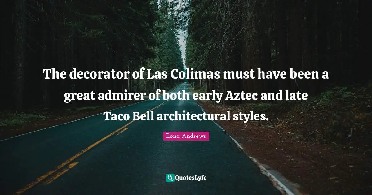 The decorator of Las Colimas must have been a great admirer of both early Aztec and late Taco Bell architectural styles.