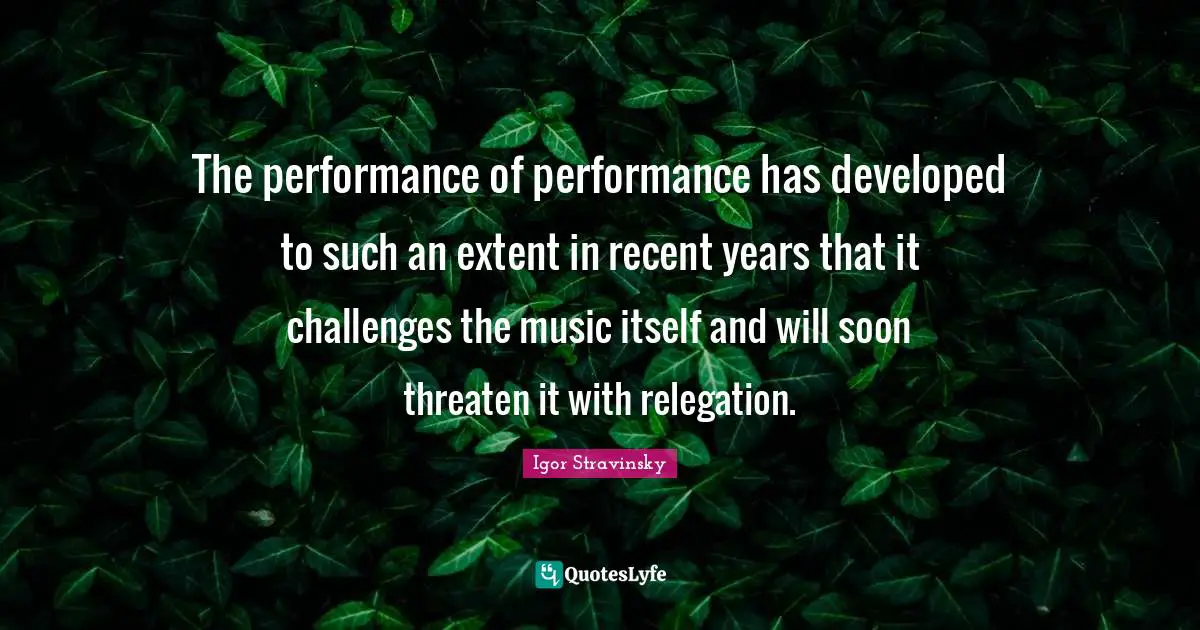 The performance of performance has developed to such an extent in recent years that it challenges the music itself and will soon threaten it with relegation.