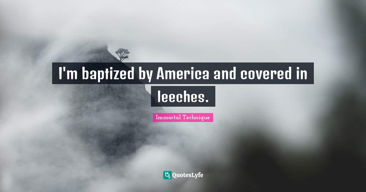 I'm baptized by America and covered in leeches.