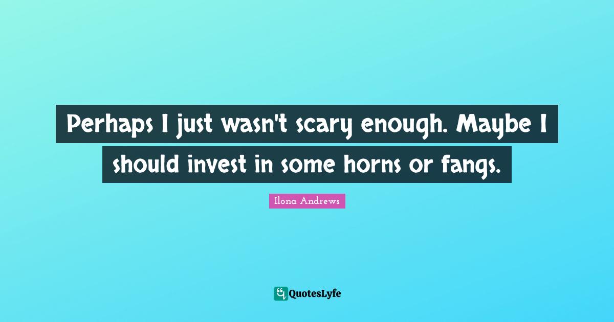 Perhaps I just wasn't scary enough. Maybe I should invest in some horns or fangs.