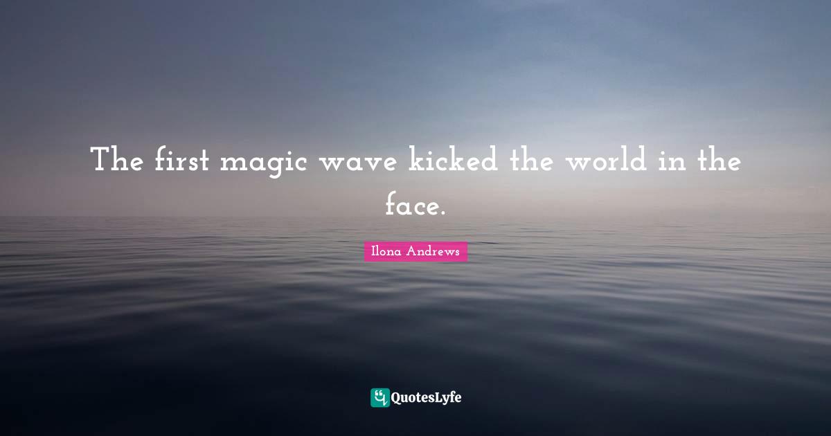 The first magic wave kicked the world in the face.