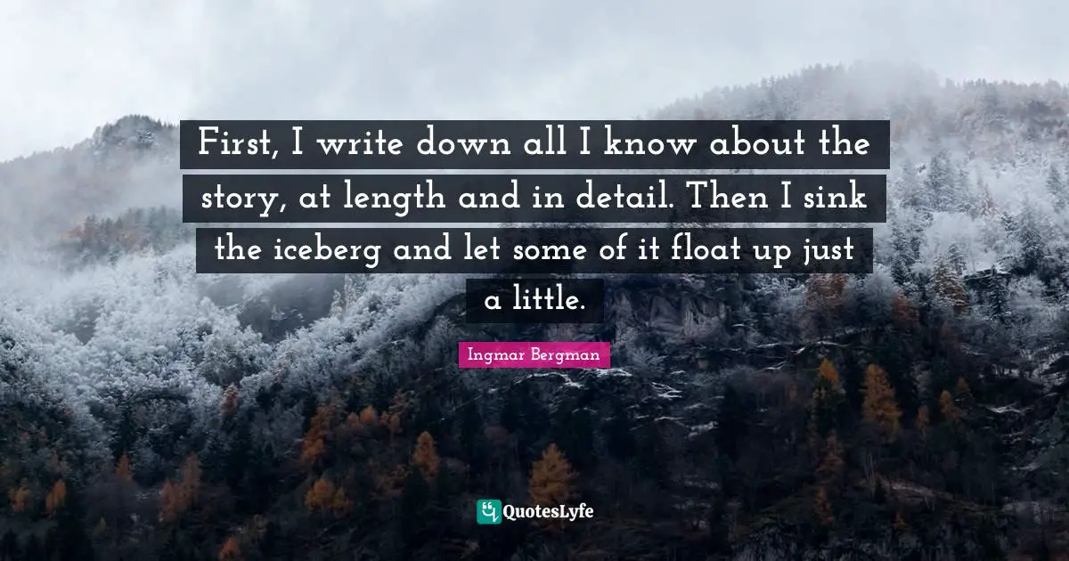 First, I write down all I know about the story, at length and in detail. Then I sink the iceberg and let some of it float up just a little.