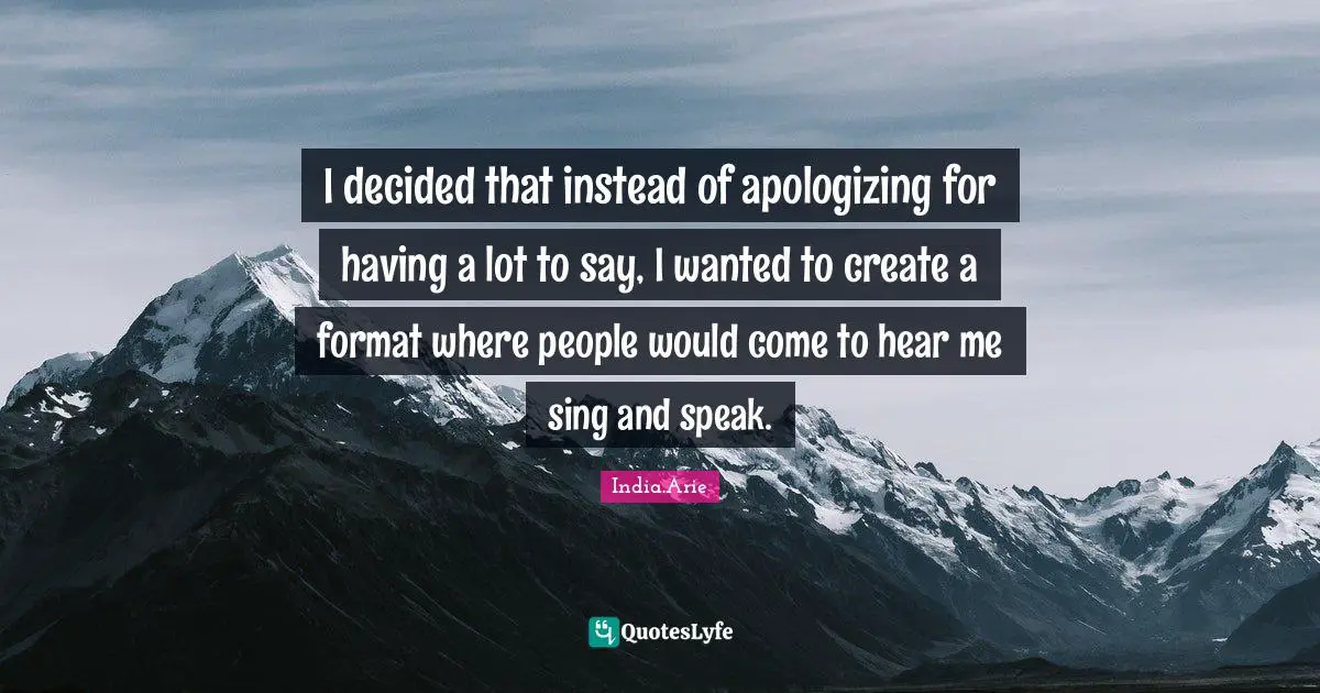 I decided that instead of apologizing for having a lot to say, I wanted to create a format where people would come to hear me sing and speak.