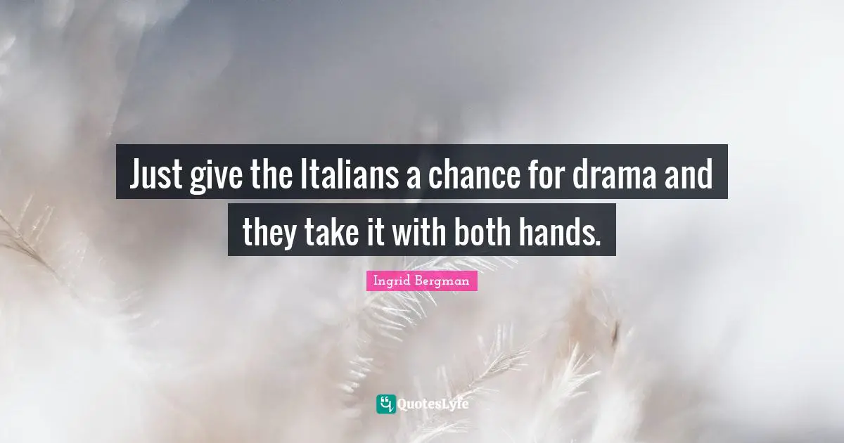 Just give the Italians a chance for drama and they take it with both hands.
