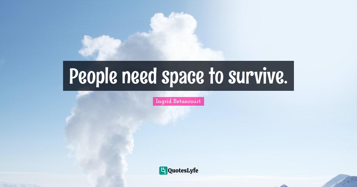 People need space to survive.