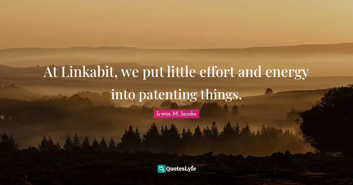 At Linkabit, we put little effort and energy into patenting things.