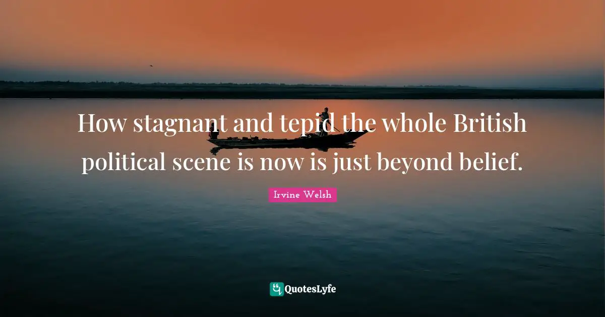 How stagnant and tepid the whole British political scene is now is just beyond belief.