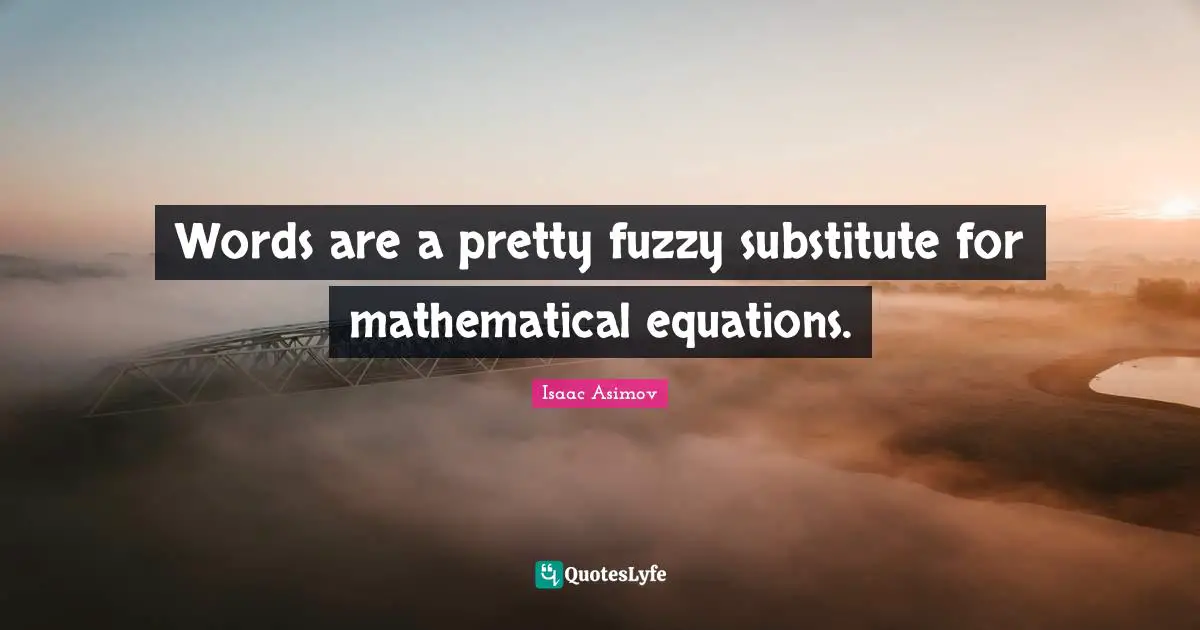 Words are a pretty fuzzy substitute for mathematical equations.