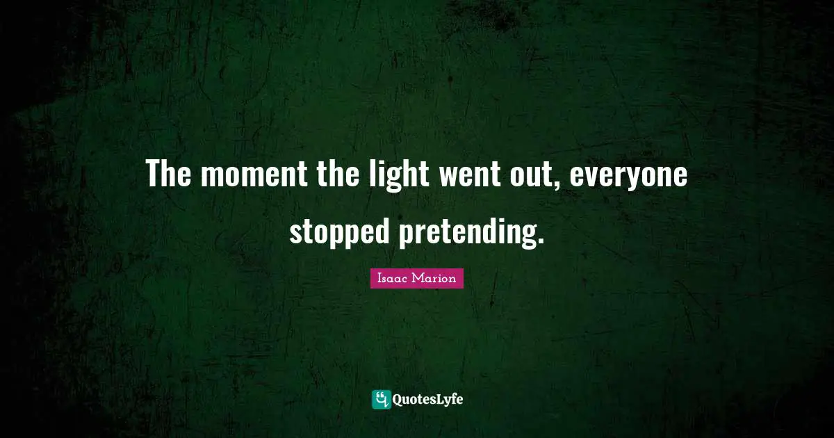 The moment the light went out, everyone stopped pretending.