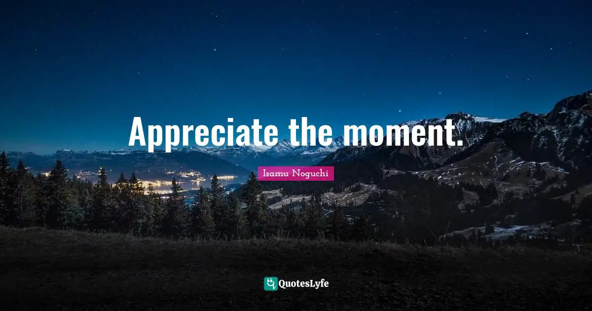 Appreciate the moment.