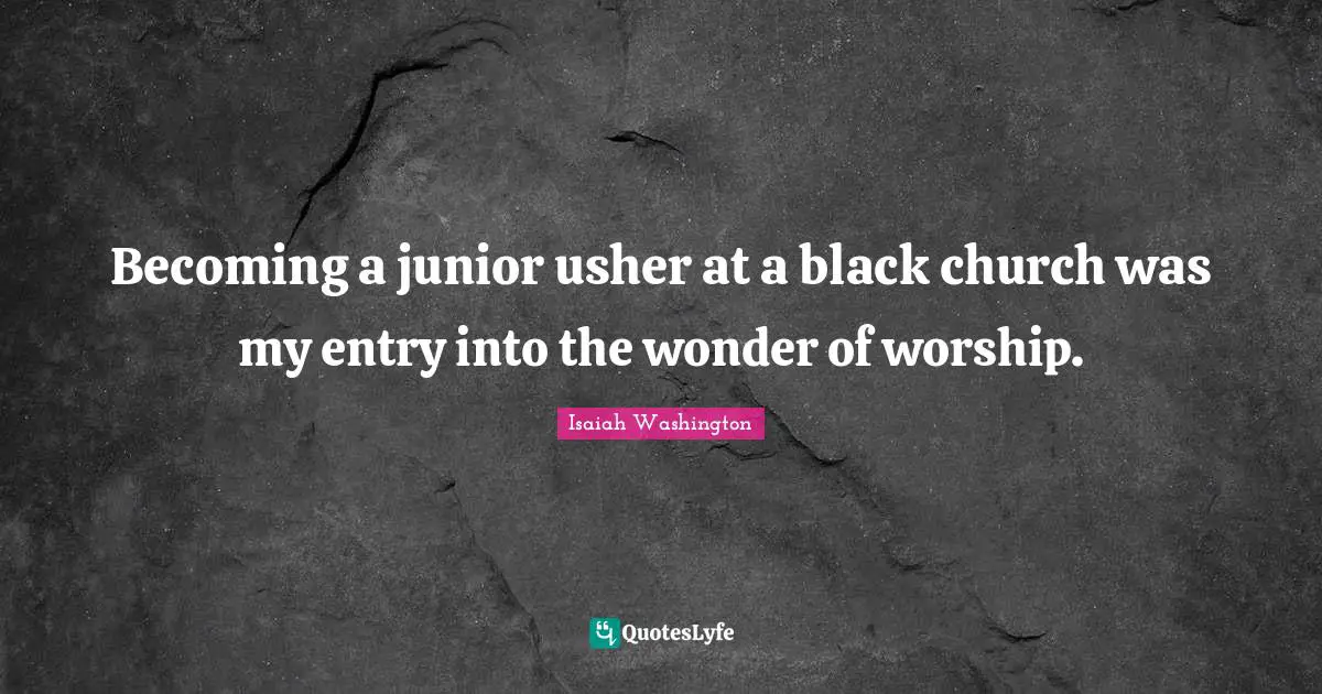 Becoming a junior usher at a black church was my entry into the wonder of worship.