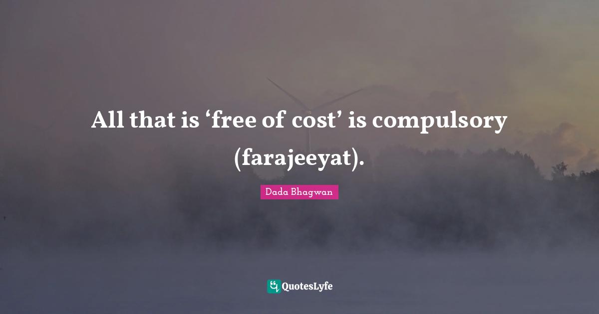 All that is ‘free of cost’ is compulsory (farajeeyat).