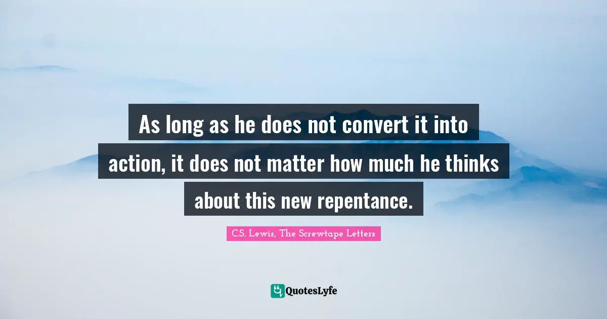 As long as he does not convert it into action, it does not matter how much he thinks about this new repentance.