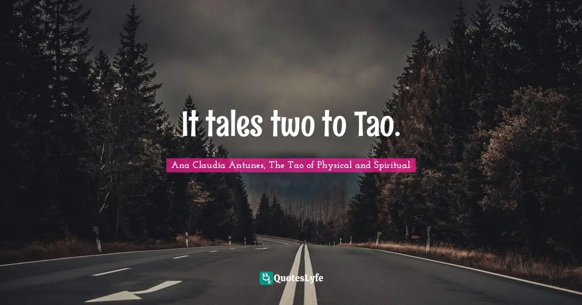 It tales two to Tao.