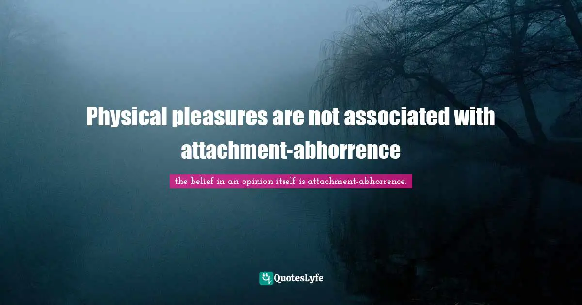Physical pleasures are not associated with attachment-abhorrence