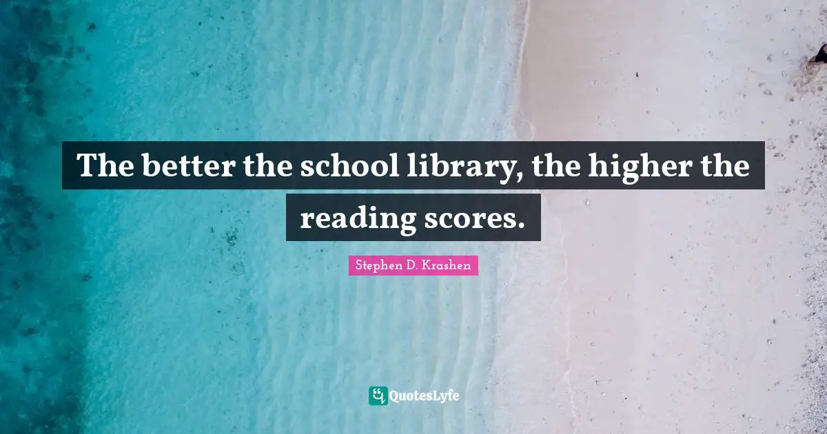 The better the school library, the higher the reading scores.