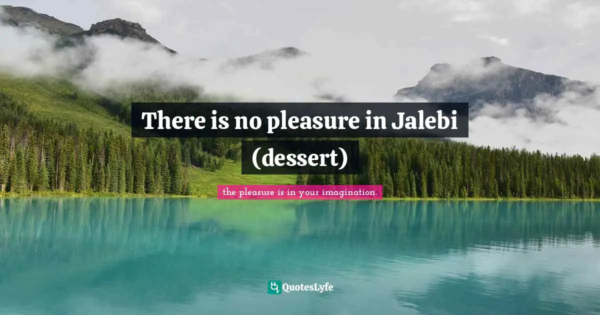 There is no pleasure in Jalebi (dessert)