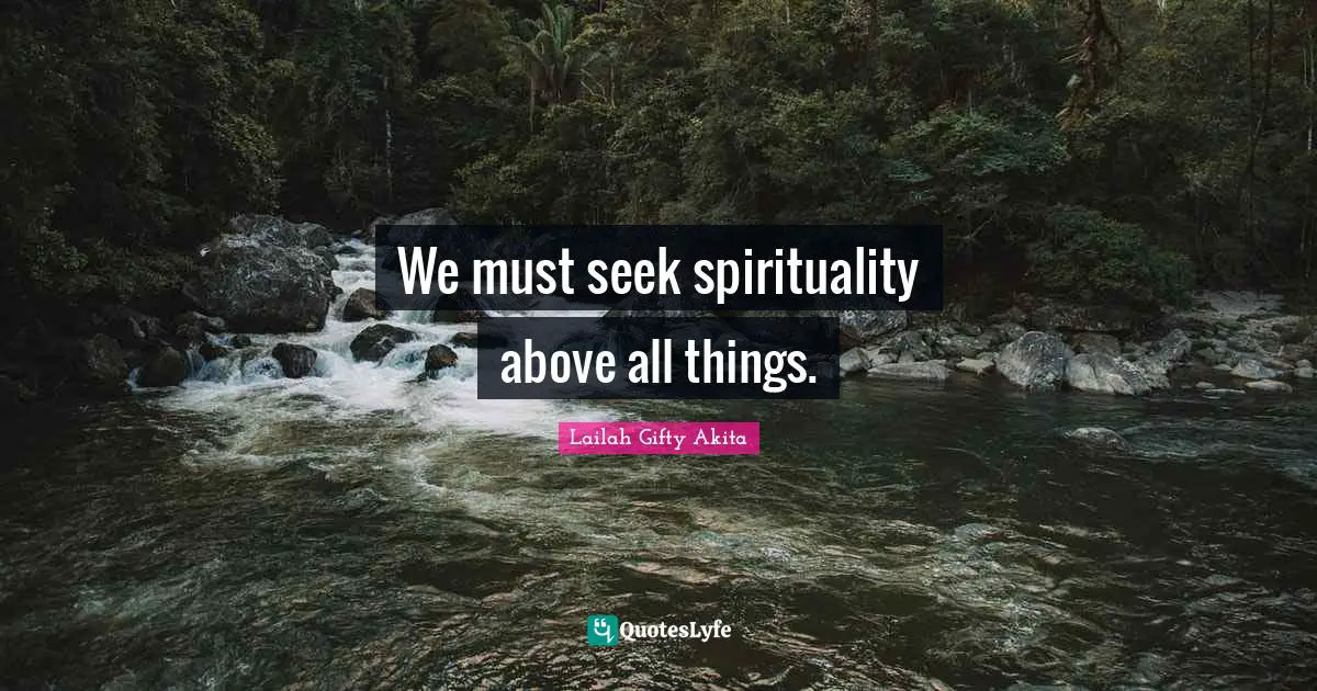 We must seek spirituality above all things.