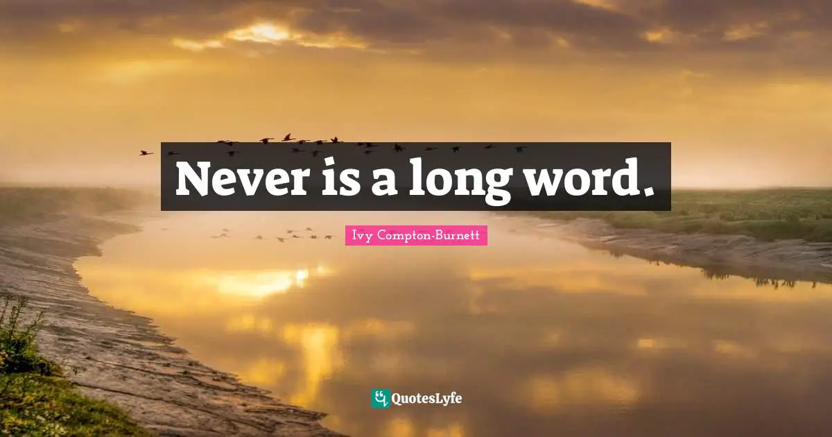 Never is a long word.