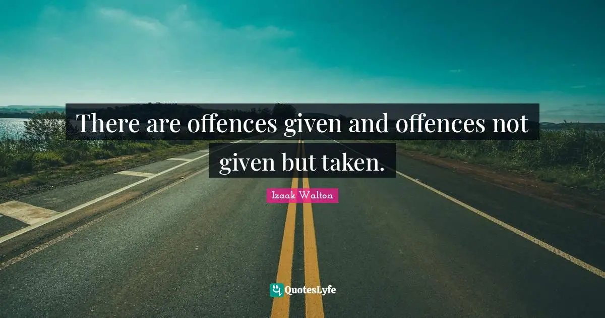 There are offences given and offences not given but taken.