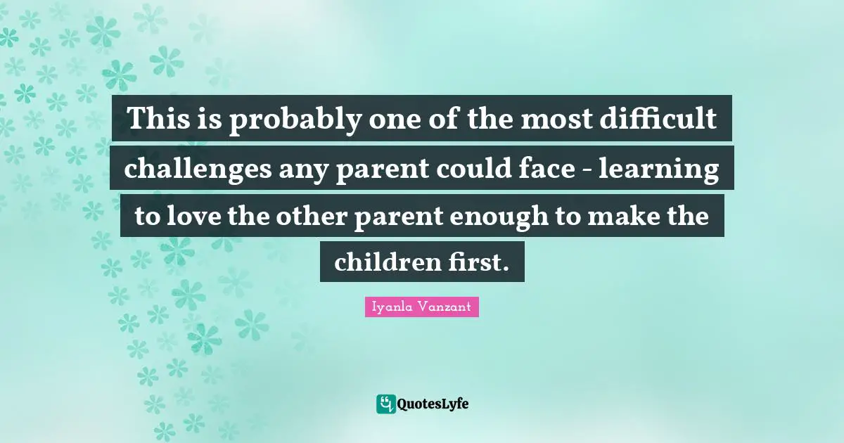 This is probably one of the most difficult challenges any parent could face - learning to love the other parent enough to make the children first.