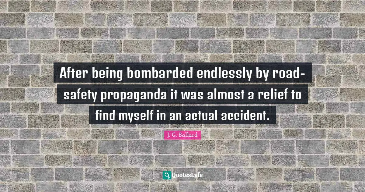 After being bombarded endlessly by road-safety propaganda it was almost a relief to find myself in an actual accident.