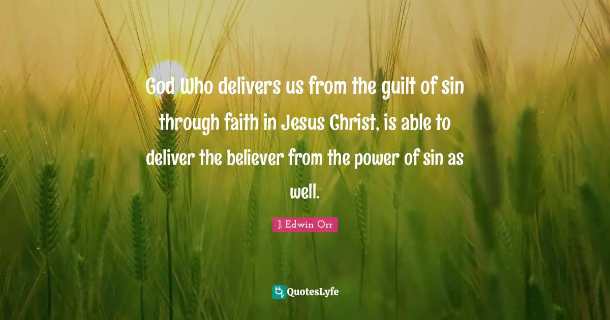 God Who delivers us from the guilt of sin through faith in Jesus Christ, is able to deliver the believer from the power of sin as well.