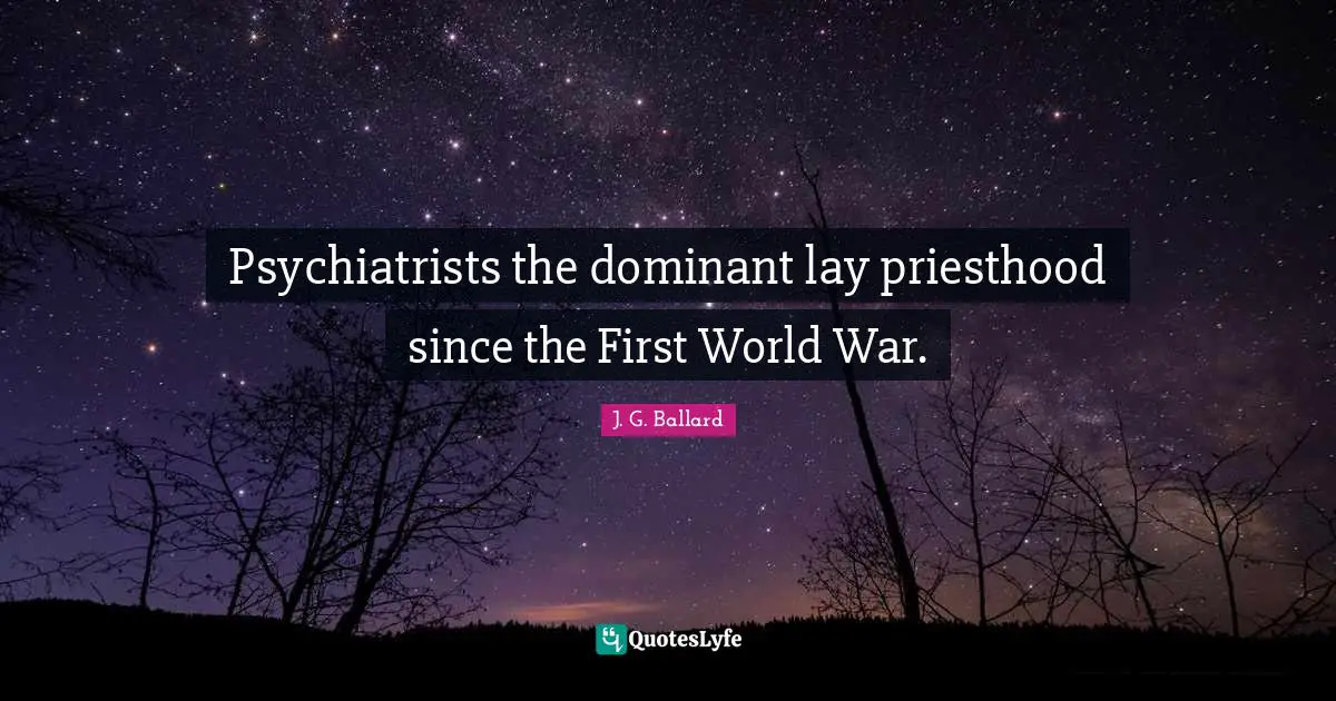 Psychiatrists the dominant lay priesthood since the First World War.