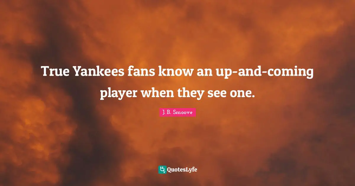 True Yankees fans know an up-and-coming player when they see one.