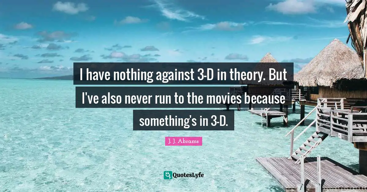 I have nothing against 3-D in theory. But I've also never run to the movies because something's in 3-D.