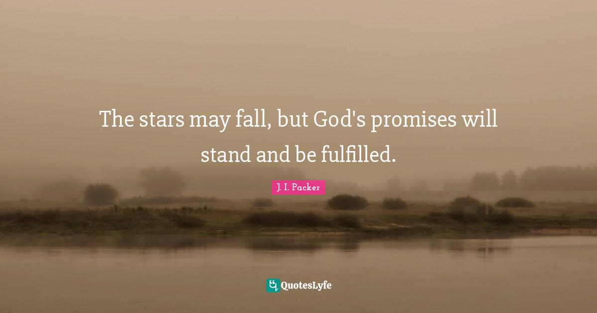 The stars may fall, but God's promises will stand and be fulfilled.